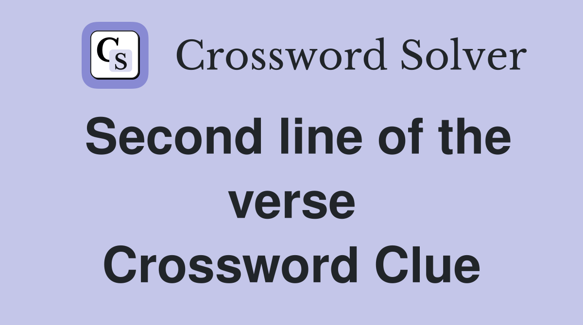 Second line of the verse Crossword Clue