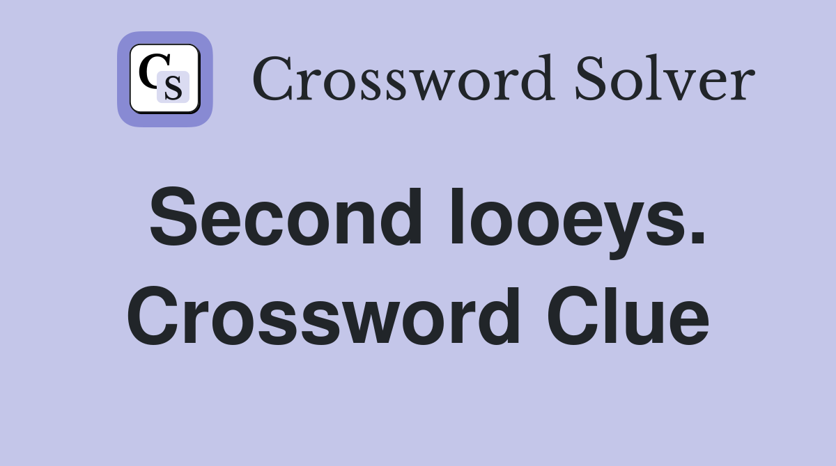 Second looeys. Crossword Clue