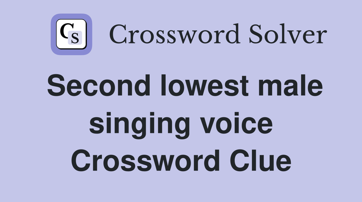 Second lowest male singing voice Crossword Clue