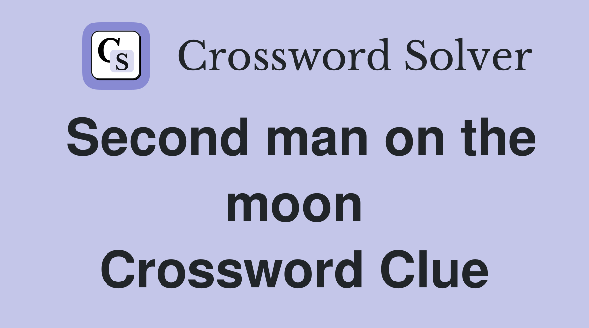 Second man on the moon Crossword Clue