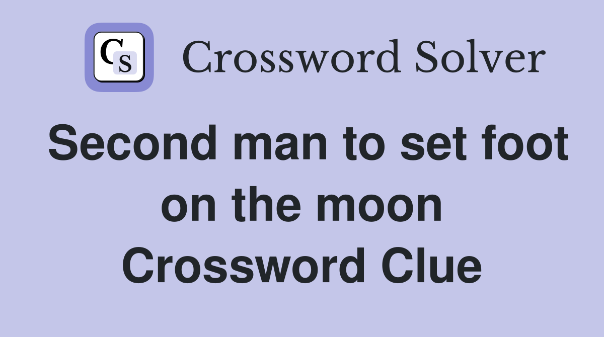Second man to set foot on the moon Crossword Clue