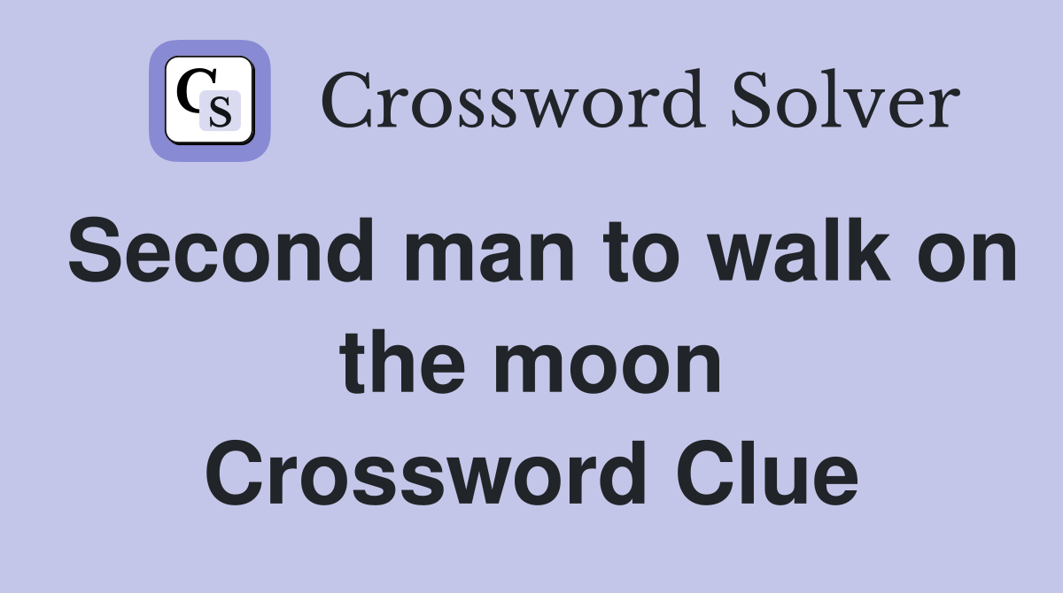 Second man to walk on the moon Crossword Clue