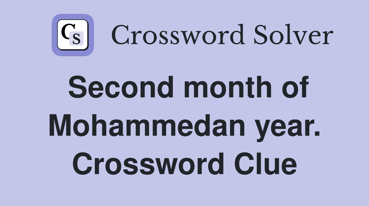Second month of Mohammedan year. Crossword Clue
