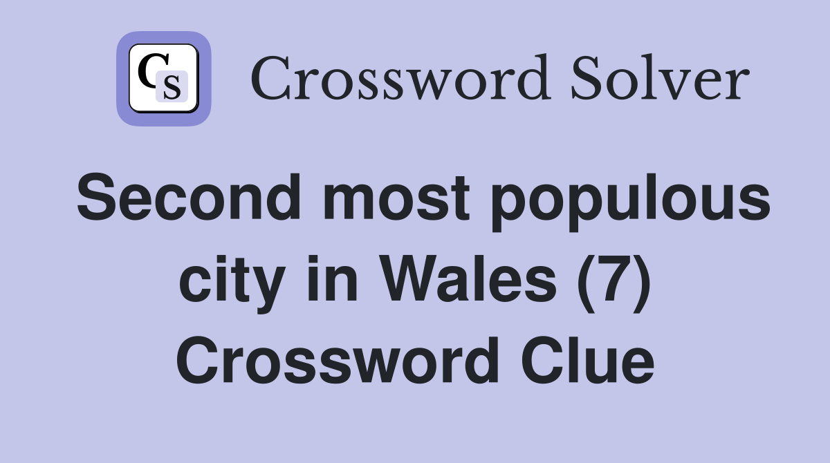 Second most populous city in Wales (7) Crossword Clue