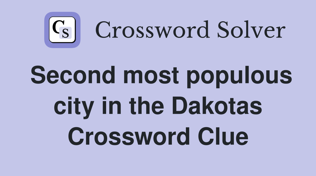 Second most populous city in the Dakotas Crossword Clue