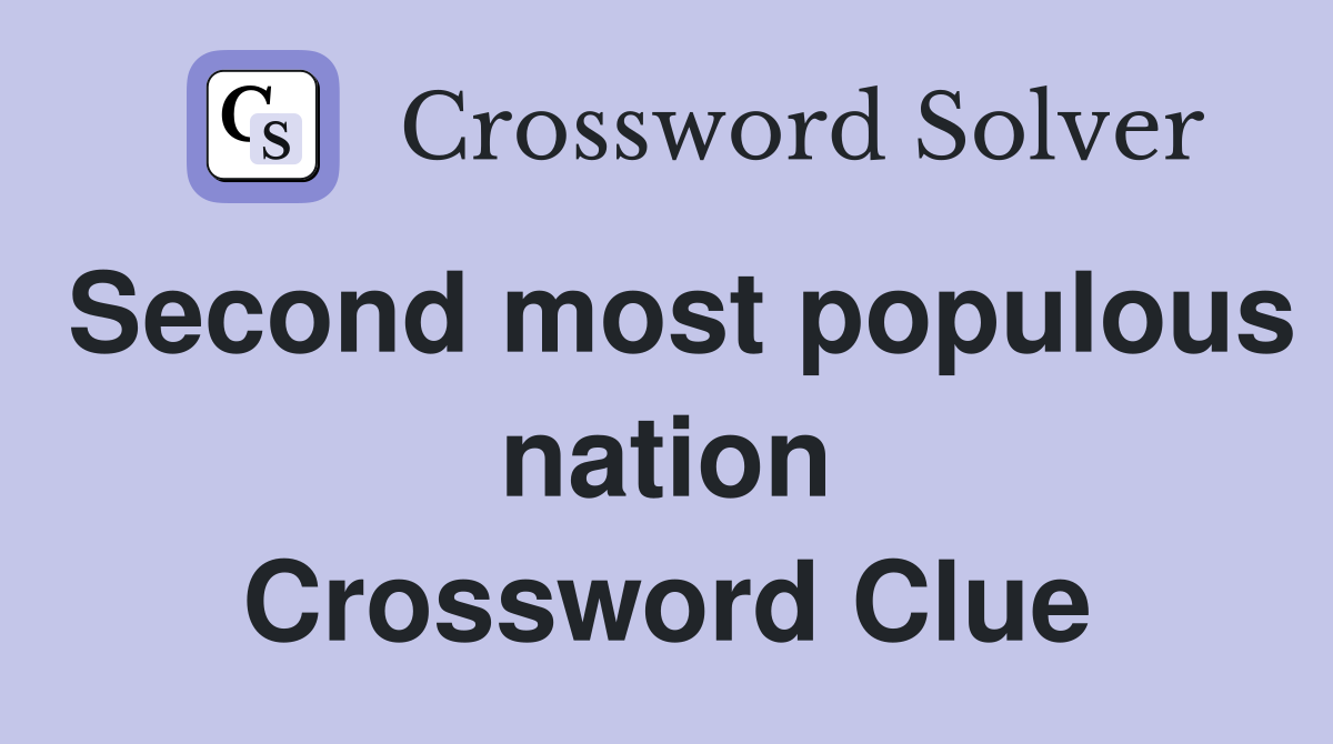 Second most populous nation Crossword Clue