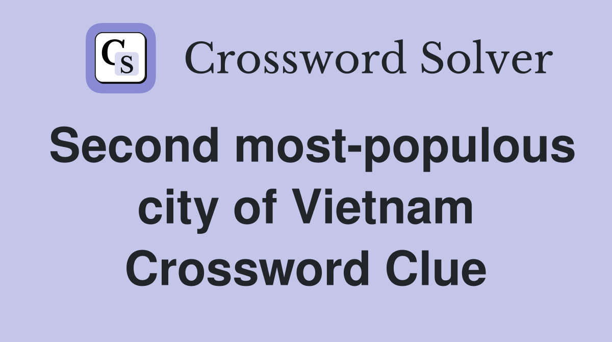 Second most-populous city of Vietnam Crossword Clue