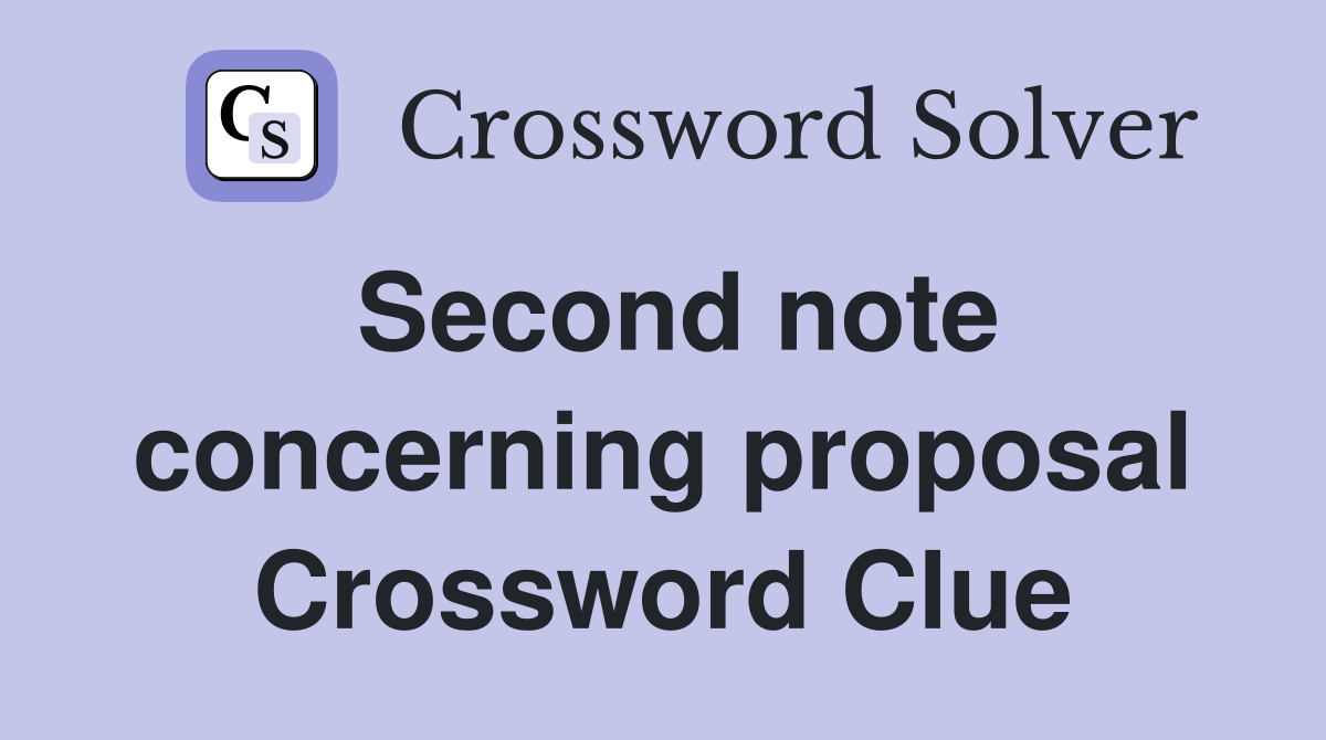 Second note concerning proposal Crossword Clue