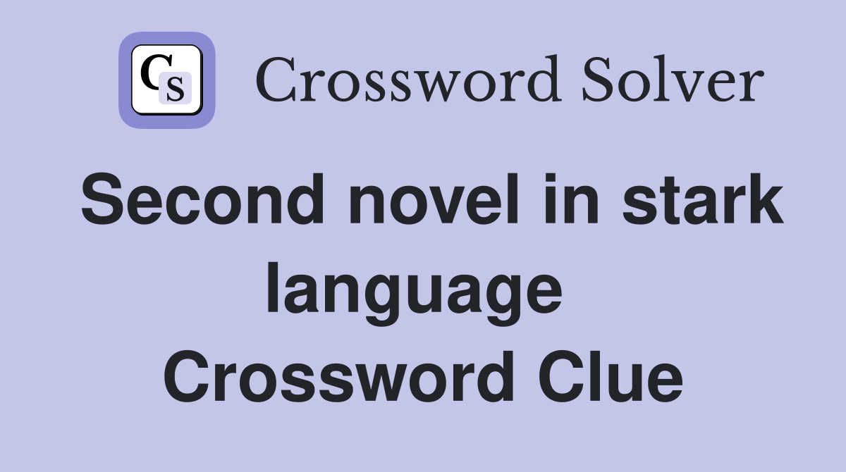 Second novel in stark language  Crossword Clue