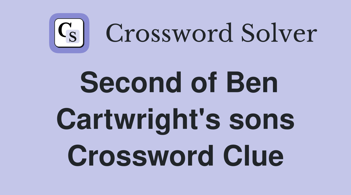 Second of Ben Cartwright's sons Crossword Clue