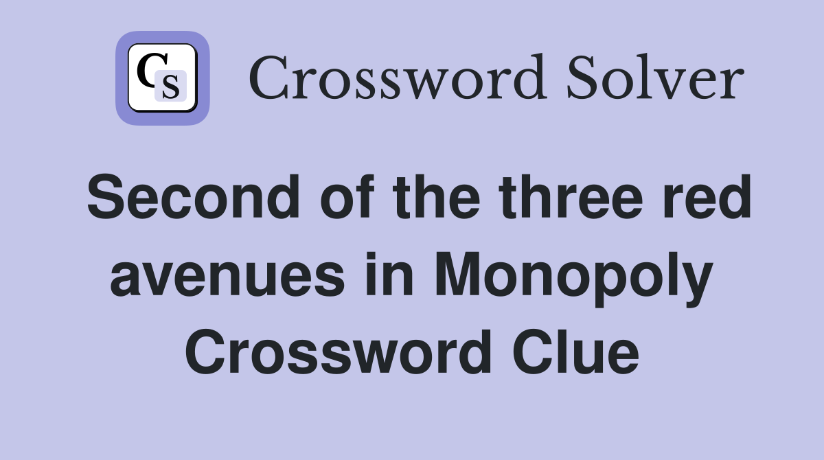 Second of the three red avenues in Monopoly Crossword Clue