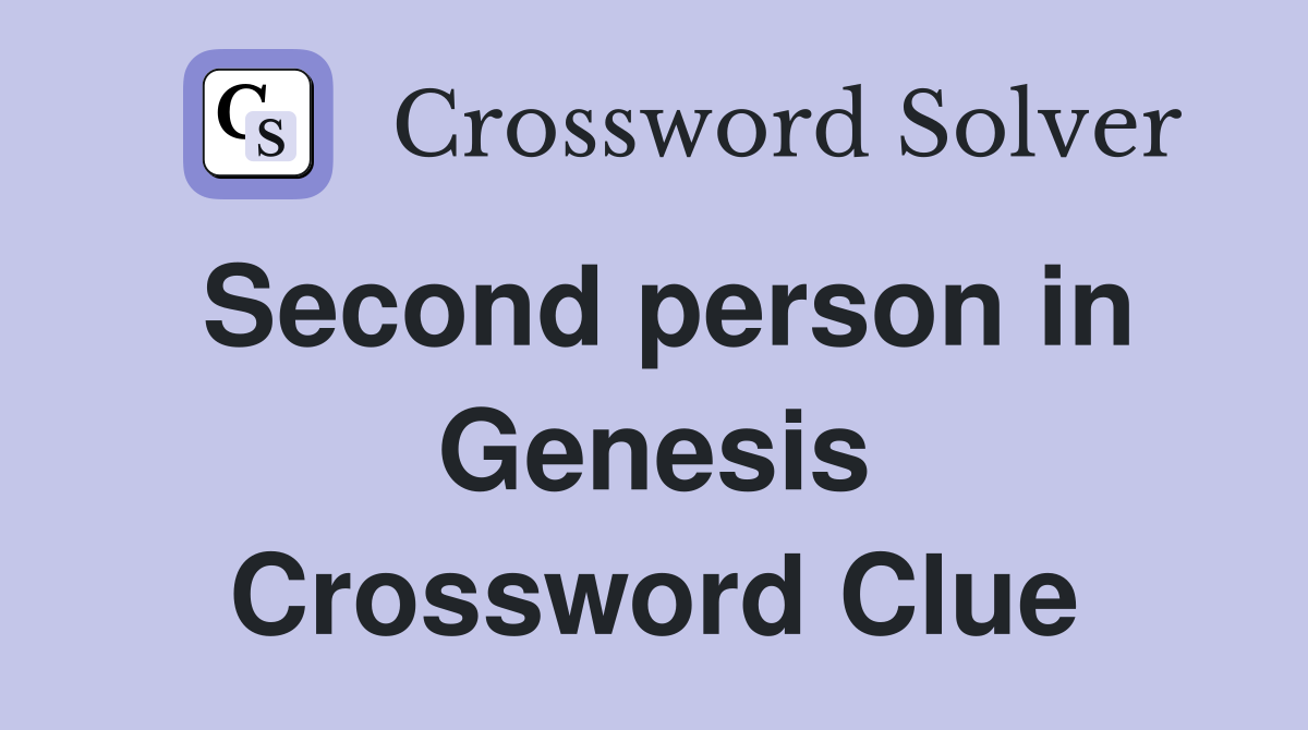 Second person in Genesis Crossword Clue