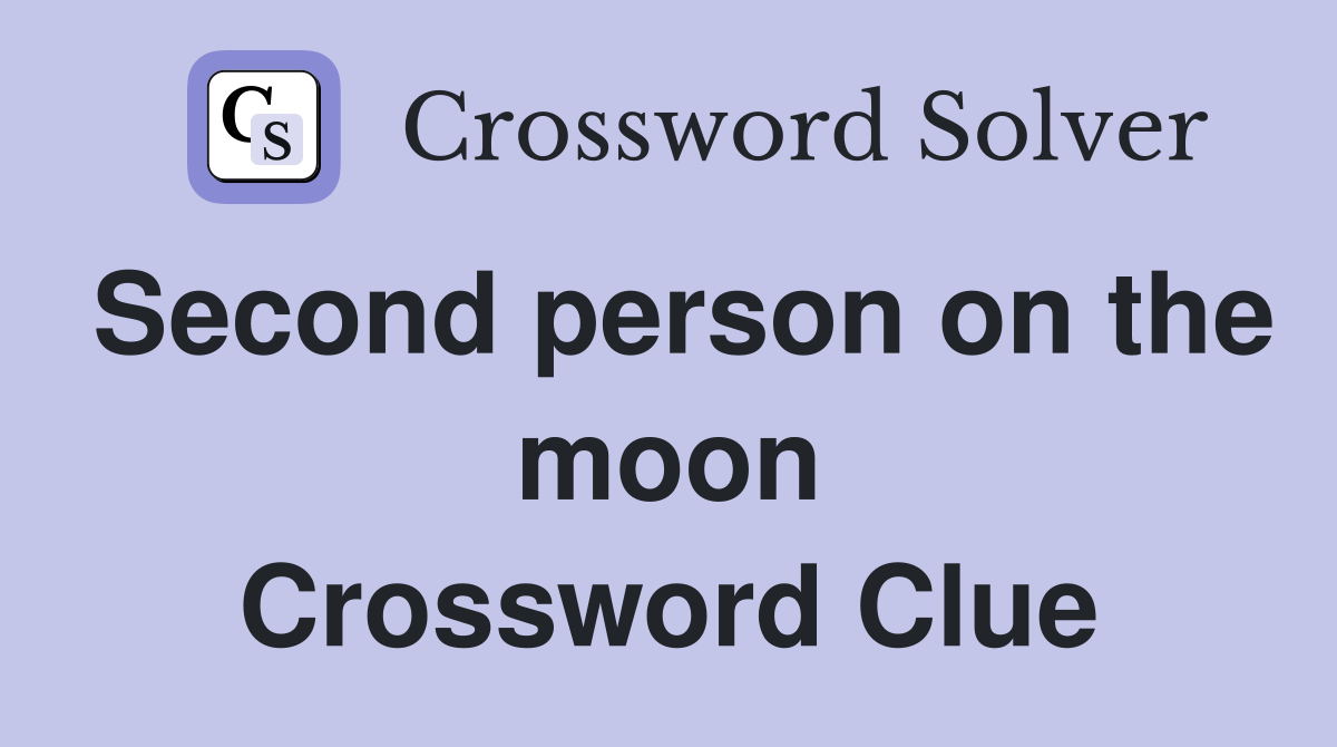 Second person on the moon Crossword Clue