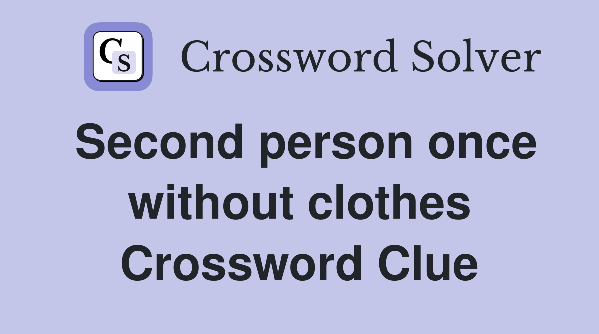Second person once without clothes Crossword Clue