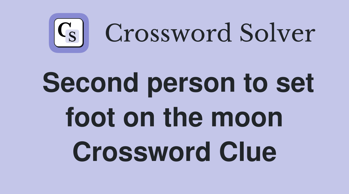 Second person to set foot on the moon Crossword Clue