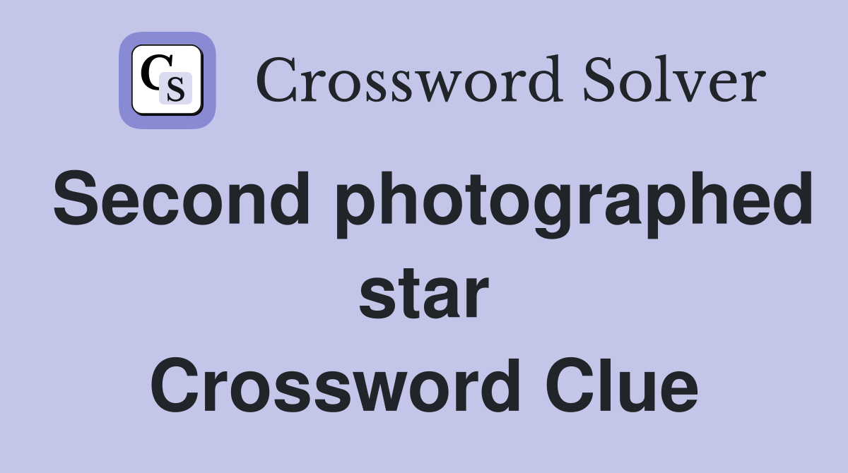 Second photographed star Crossword Clue