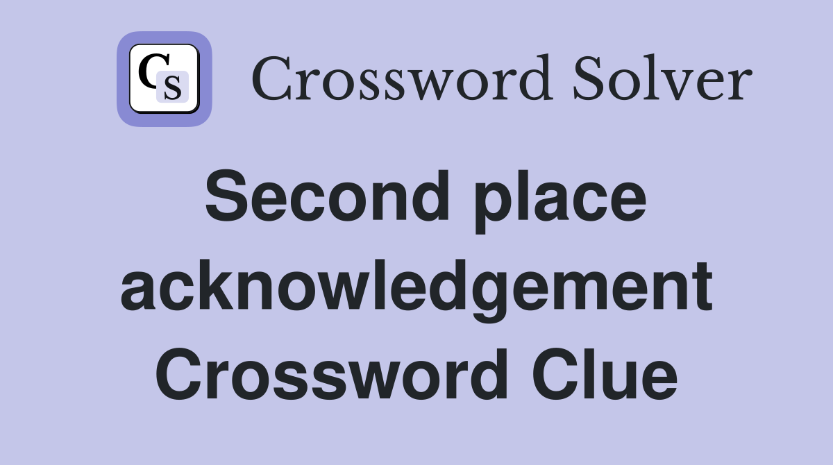 Second place acknowledgement Crossword Clue