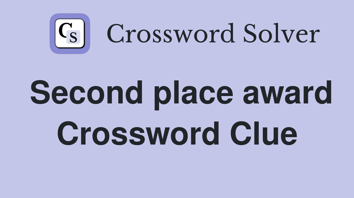 Second place award Crossword Clue