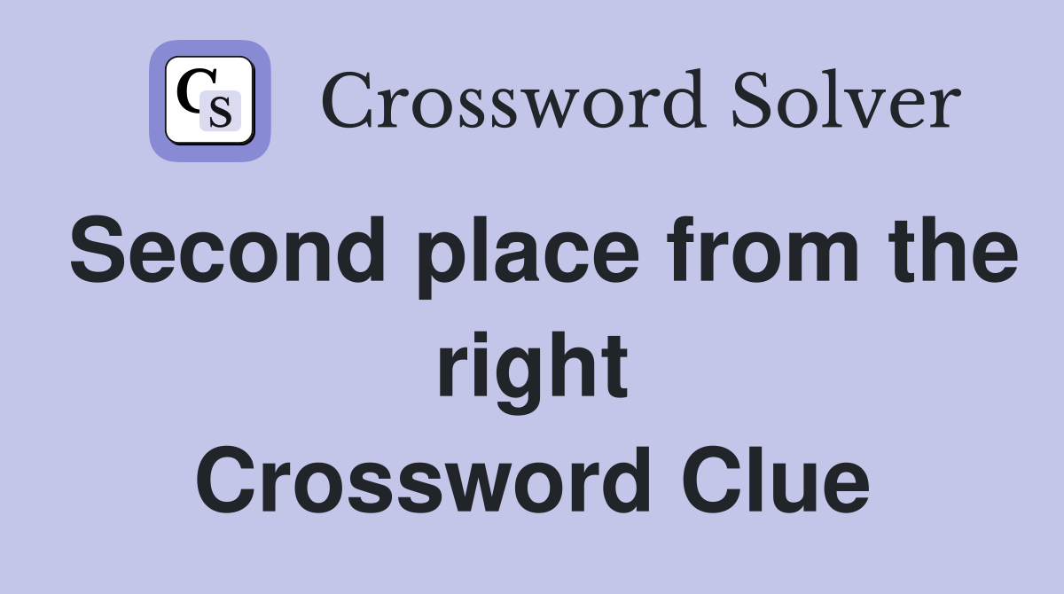 Second place from the right Crossword Clue