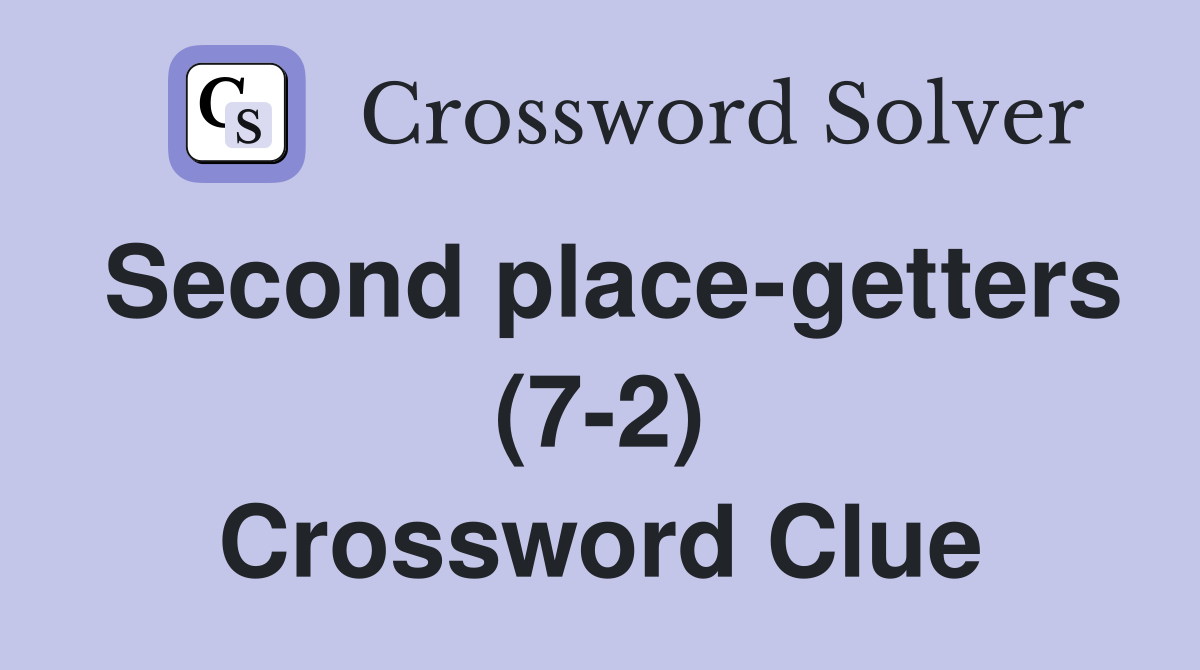 Second place-getters (7-2) Crossword Clue