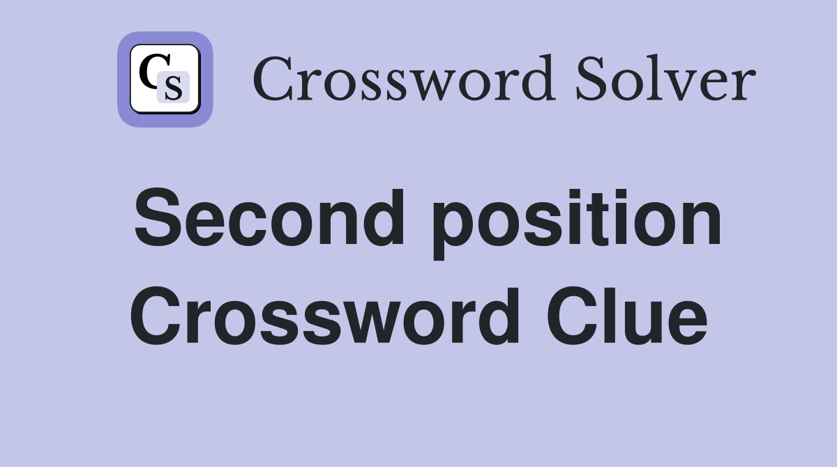 Second position Crossword Clue
