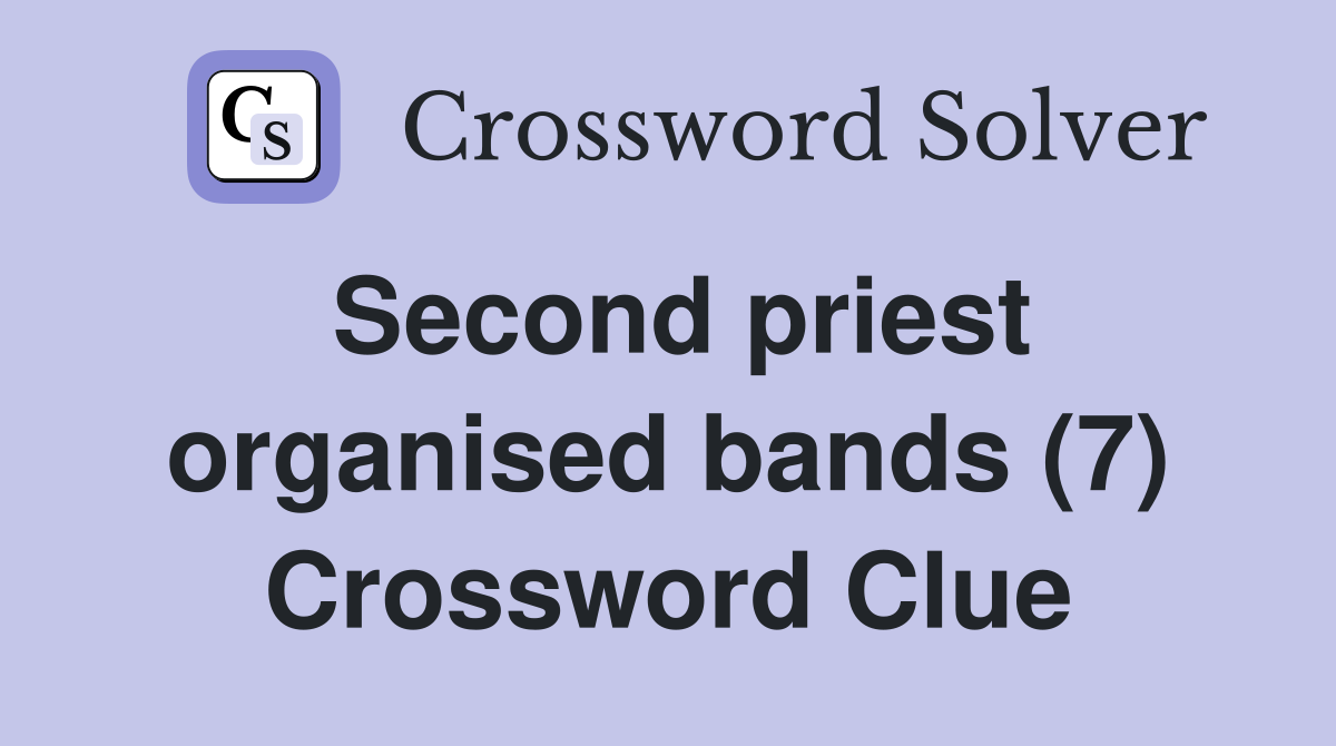Second priest organised bands (7) Crossword Clue