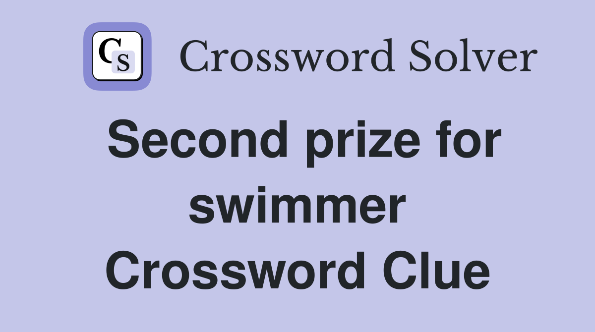 Second prize for swimmer Crossword Clue