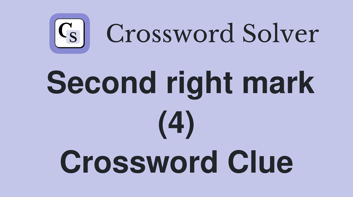 Second right mark (4) Crossword Clue
