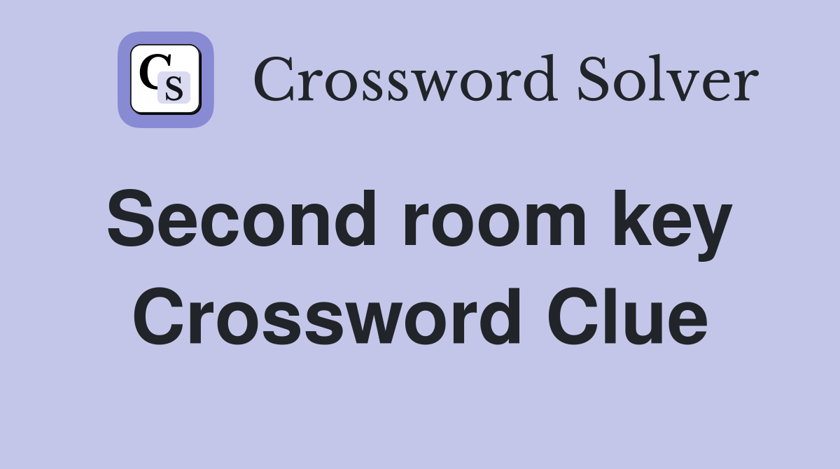 Second room key  Crossword Clue