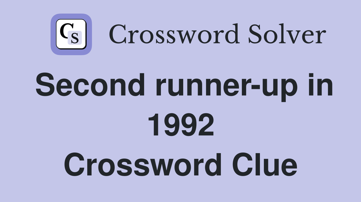Second runner-up in 1992 Crossword Clue