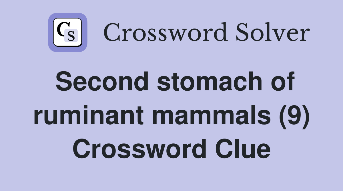 Second stomach of ruminant mammals (9) Crossword Clue