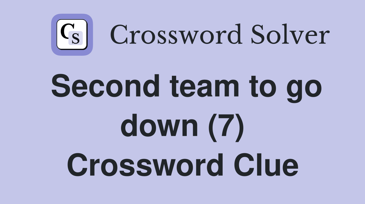 Second team to go down (7) Crossword Clue
