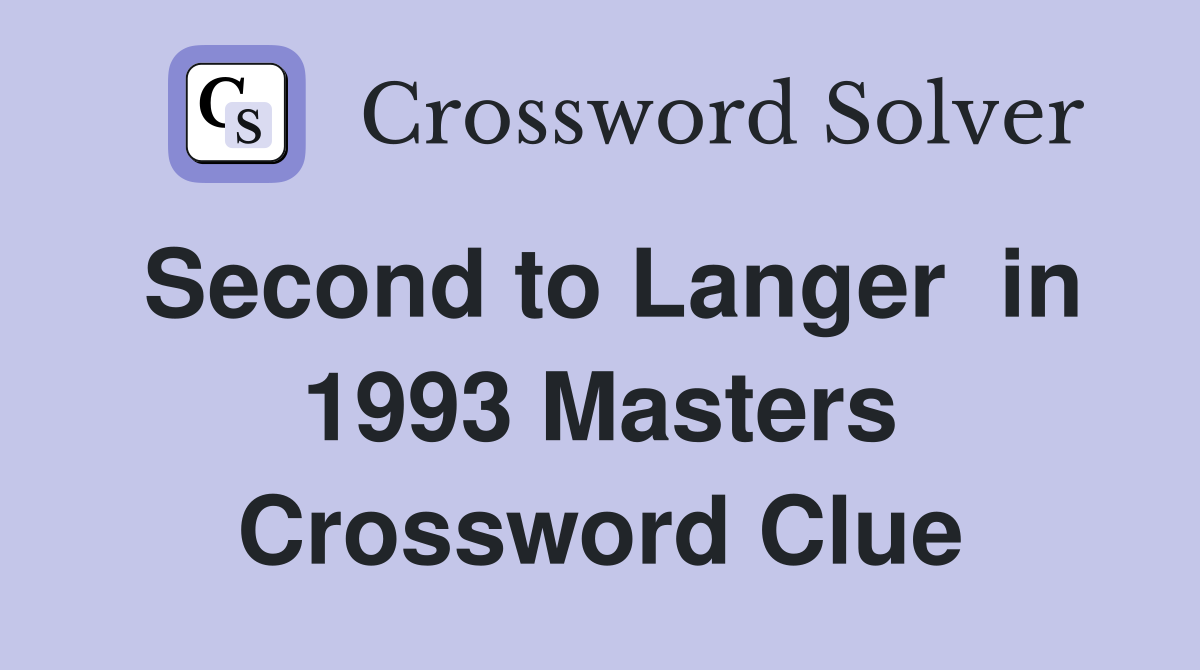 Second to Langer  in 1993 Masters Crossword Clue