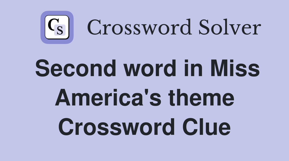 Second word in Miss America's theme Crossword Clue
