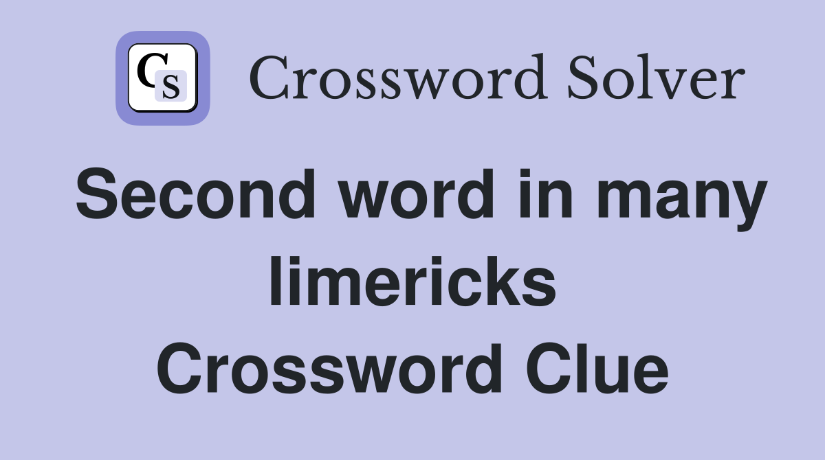 Second word in many limericks Crossword Clue