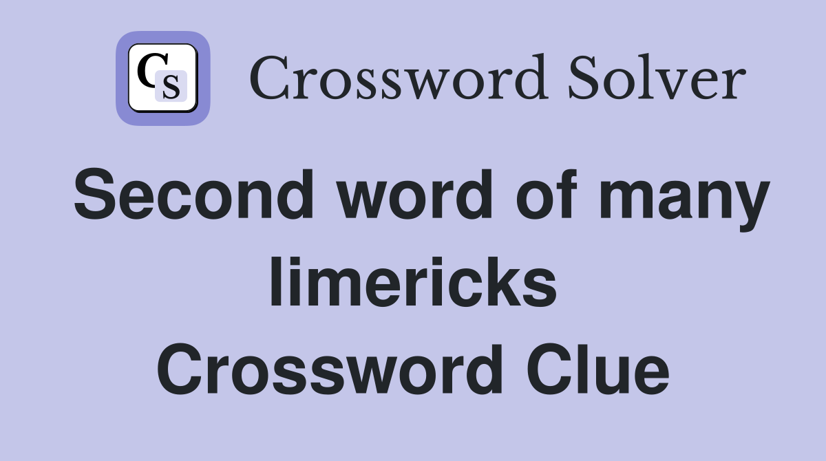 Second word of many limericks Crossword Clue