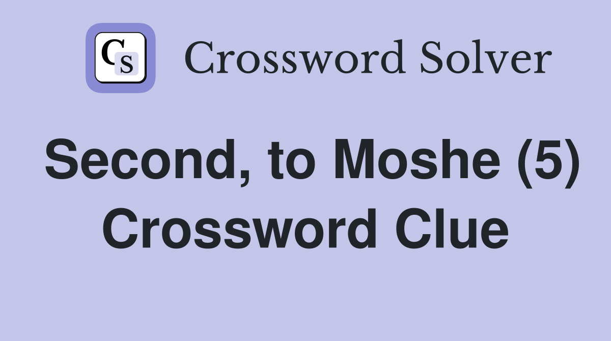 Second, to Moshe (5) Crossword Clue