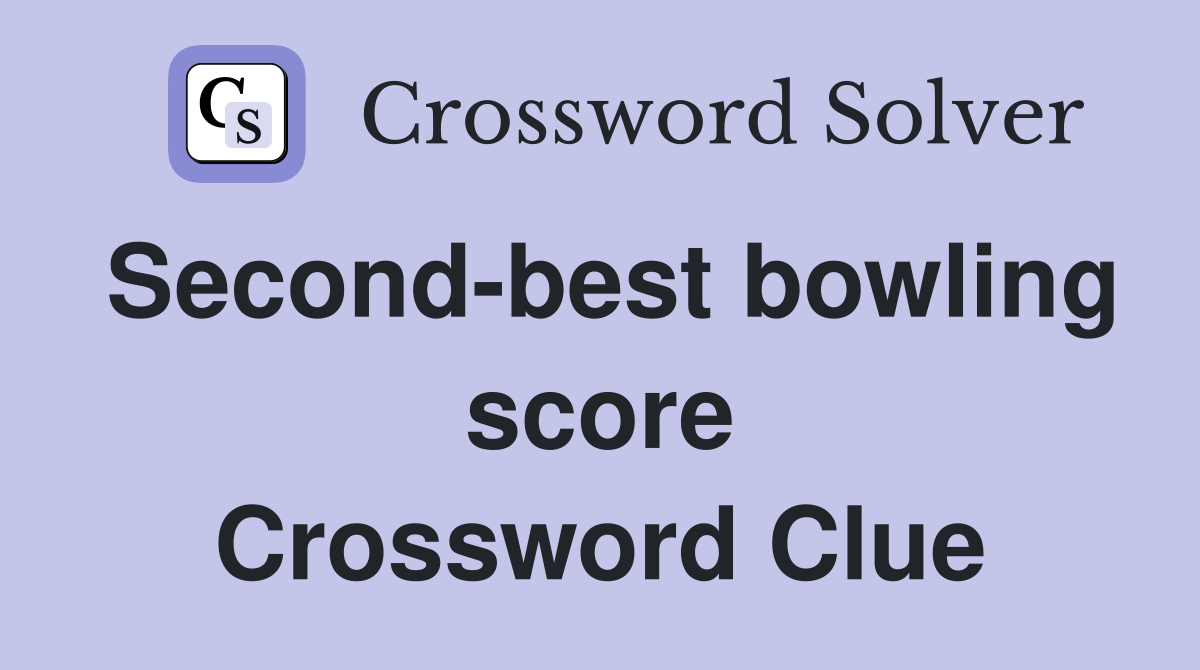 Second-best bowling score Crossword Clue