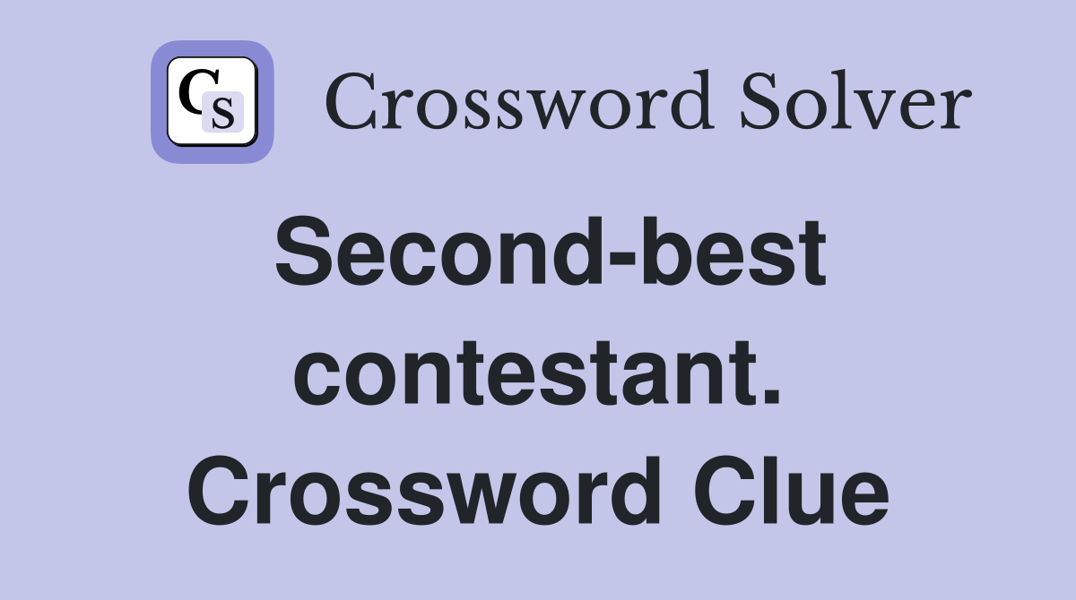 Second-best contestant. Crossword Clue