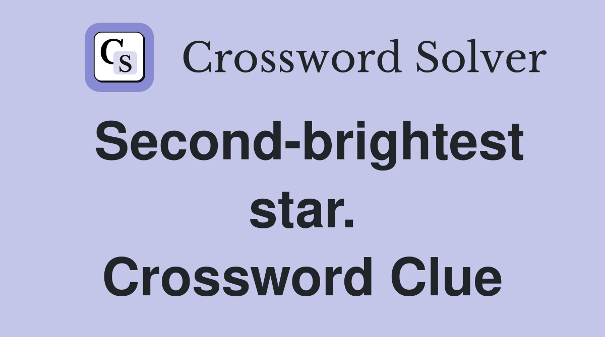 Second-brightest star. Crossword Clue