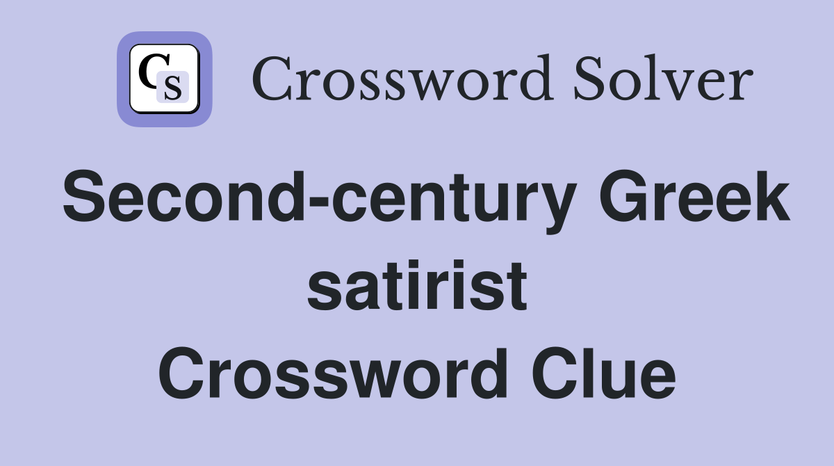 Second-century Greek satirist Crossword Clue