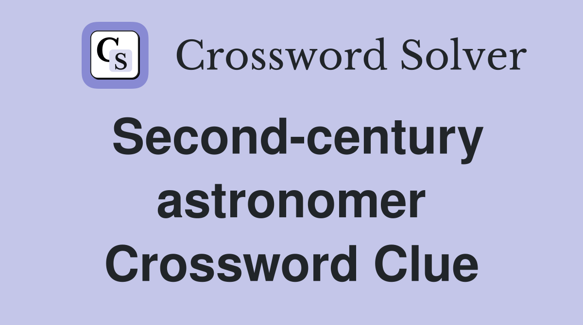 Second-century astronomer Crossword Clue