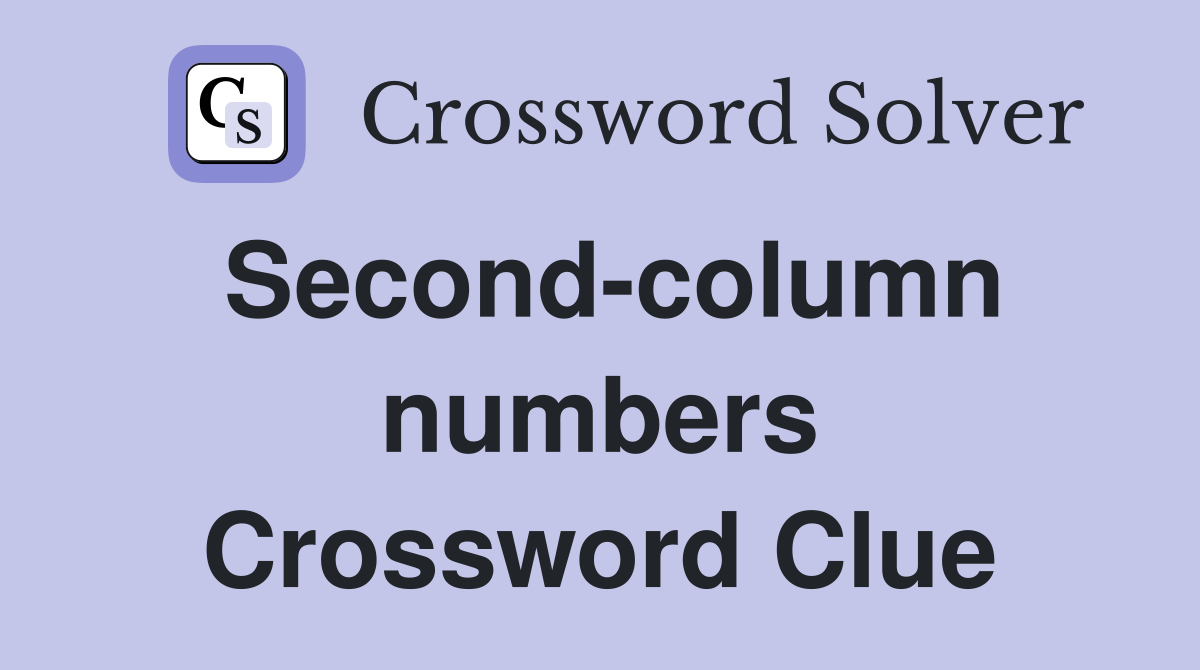 Second-column numbers Crossword Clue