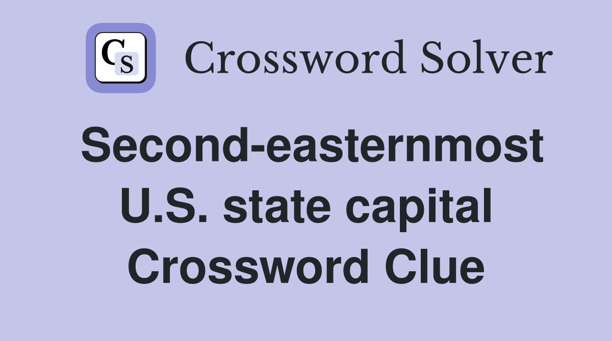 Second-easternmost U.S. state capital Crossword Clue
