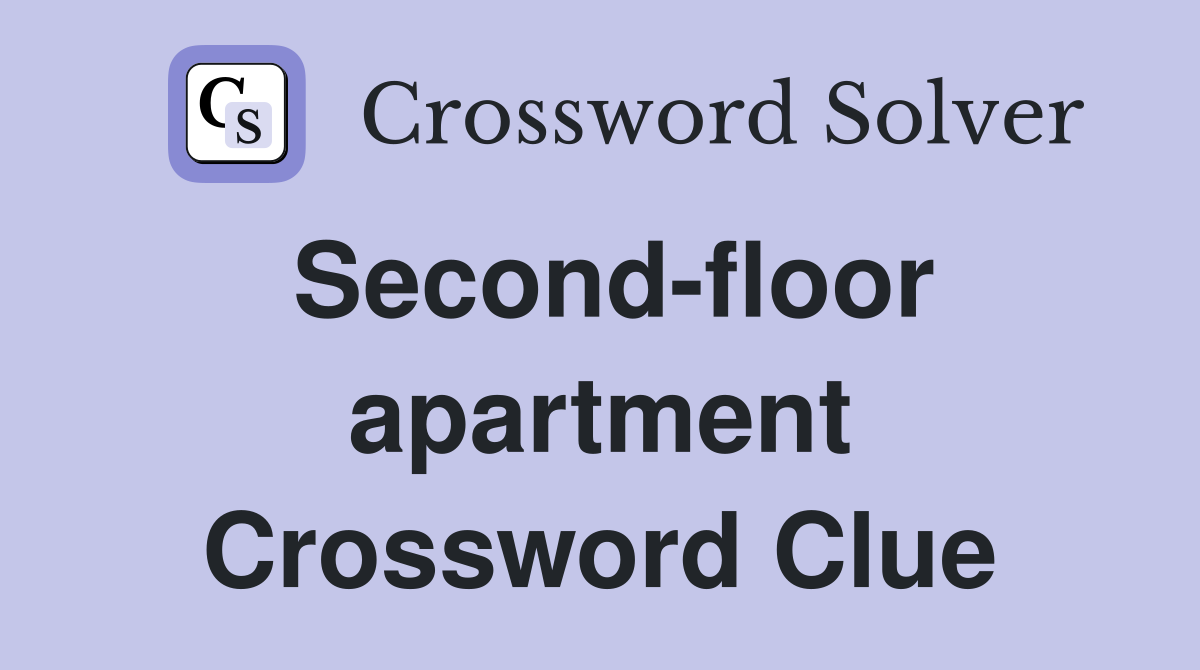 Second-floor apartment Crossword Clue