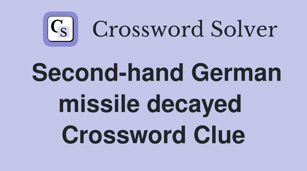 Second-hand German missile decayed  Crossword Clue