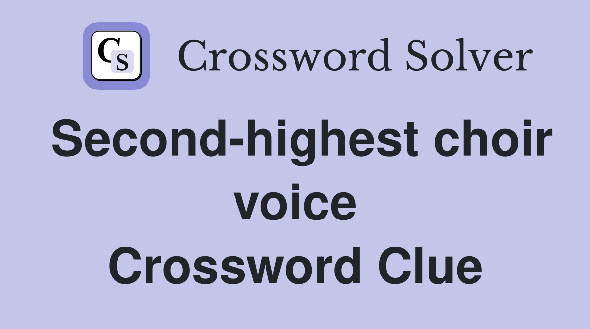 Second-highest choir voice Crossword Clue
