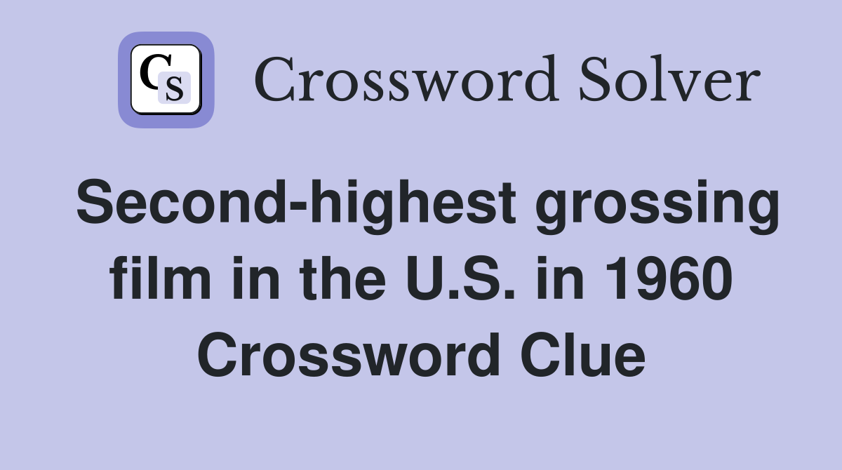 Second-highest grossing film in the U.S. in 1960 Crossword Clue