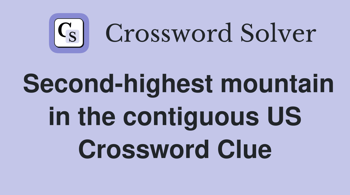 Second-highest mountain in the contiguous US Crossword Clue