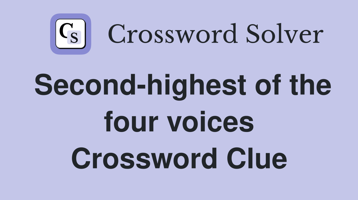 Second-highest of the four voices Crossword Clue